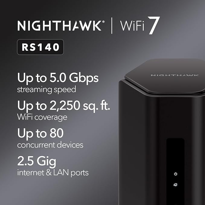 NETGEAR Nighthawk Dual-Band WiFi 7 Router (RS140) - Router Only, BE5000 Wireless Speed (up to 5.0 Gbps) - Covers up to 2,250 sq. ft., 80 Devices - 2.5 Gig Internet Port ??Free Expert Help