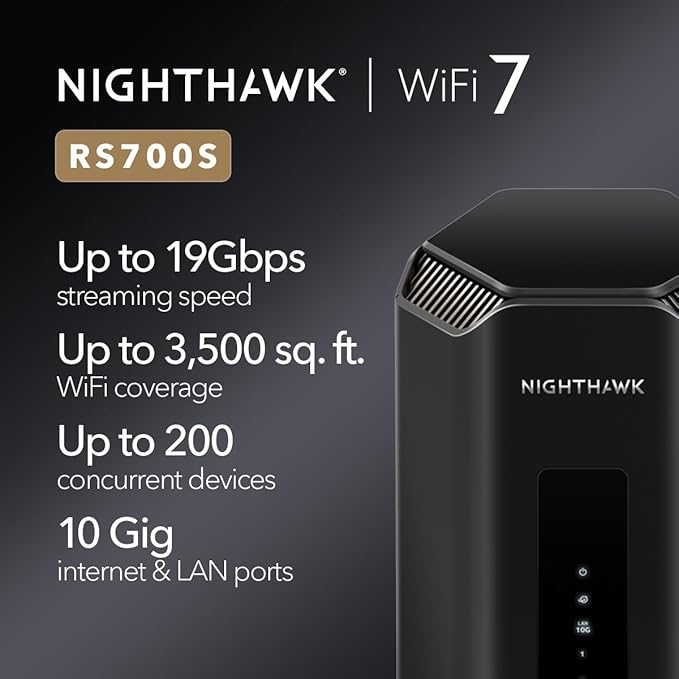 NETGEAR Nighthawk Tri-Band WiFi 7 Router (RS700S) - Router Only- BE19000 Wireless Speed (up to 19 Gbps) ??10 Gig Internet Port - Covers up to 3,500 sq. ft. ??1-Year Armor & Free Expert Help