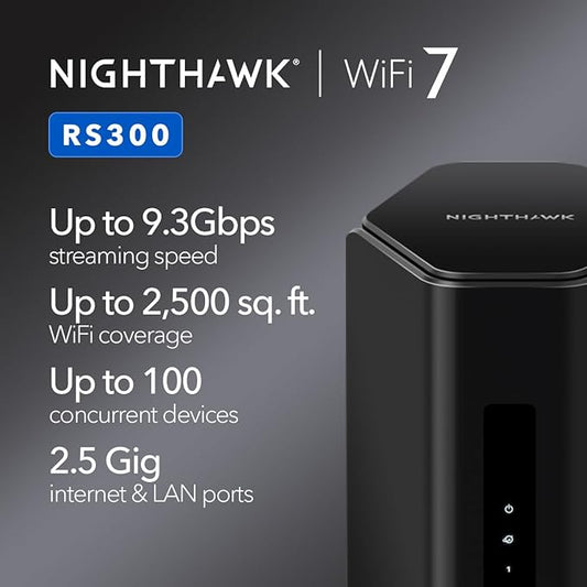 NETGEAR Nighthawk Tri-Band WiFi 7 Router (RS300) - Router Only, BE9300 Wireless Speed (up to 9.3 Gbps) - Covers up to 2,500 sq. ft., 100 Devices - 2.5 Gig Internet Port - Free Expert Help