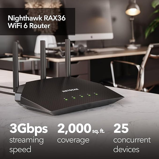 NETGEAR Nighthawk WiFi 6 Router (RAX36) ??Router Only, AX3000 3 Gbps Wireless Speed ??Dual-Band Gigabit Internet ??Covers 2,000 sq. ft., 25 Devices ??Built-in VPN, USB 3.0, Gaming