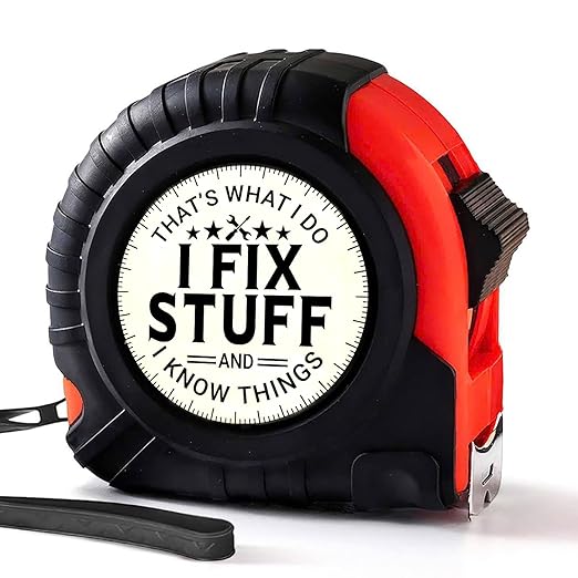 Grandpa, Uncle Gifts for Fathers Day Tape Measure - Funny Birthday Gag Gifts for Dad, Husband, Mechanic, Men - That's What I Do I Fix Stuff and I Know Things - Woodworking Carpenter Measuring Tape