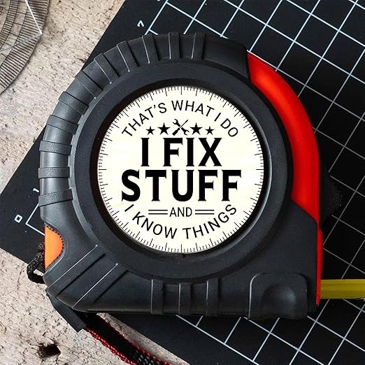 Grandpa, Uncle Gifts for Fathers Day Tape Measure - Funny Birthday Gag Gifts for Dad, Husband, Mechanic, Men - That's What I Do I Fix Stuff and I Know Things - Woodworking Carpenter Measuring Tape