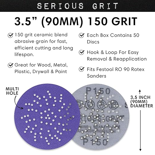 Serious Grit - 3.5-Inch (90mm) 150 Grit Sanding Discs - Advanced Ceramic Grain - Universal Multi-Hole Design Fits Festool RO 90 & Other 3.5 in RO Sanders - Heavy-Duty Hook & Loop Film Discs - 50 Pack